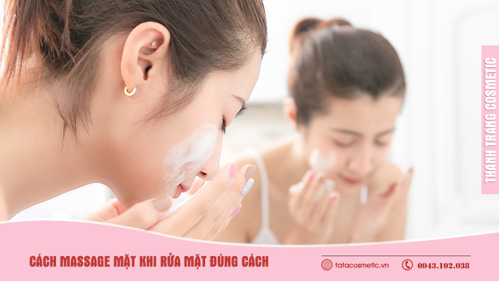 Hướng dẫn massage mặt đúng cách khi rửa mặt