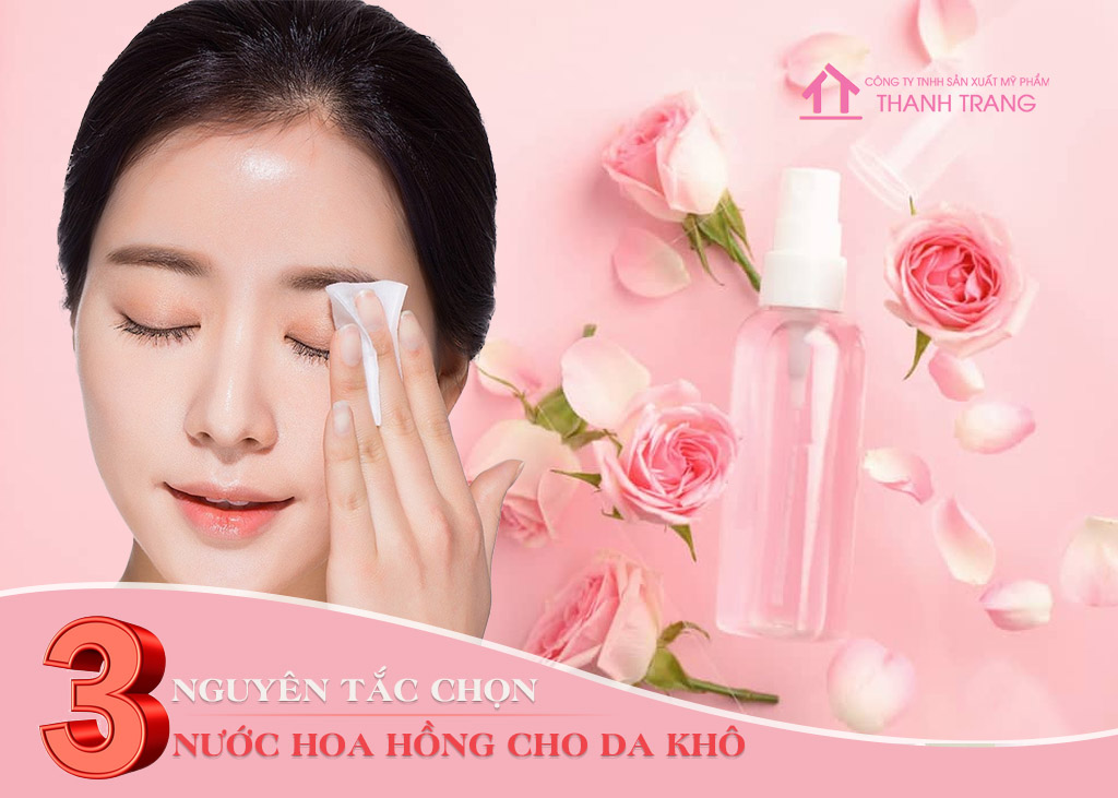 Nguyên tắc chọn nước hoa hồng cho da khô